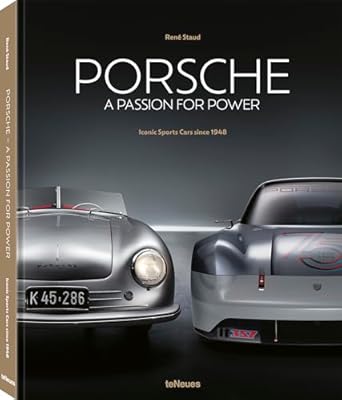 Porsche - A Passion for Power: Iconic Sports Cars Since 1948